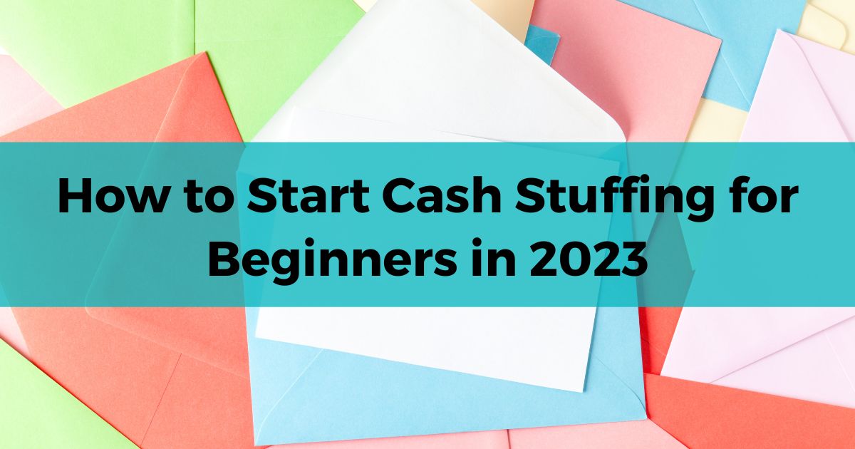 How to Start Cash Stuffing for Beginners in 2023 